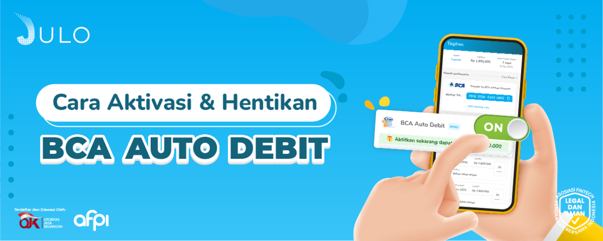 Bayar Anti Telat, Ini Dia Cara Aktivasi BCA Auto Debit di JULO