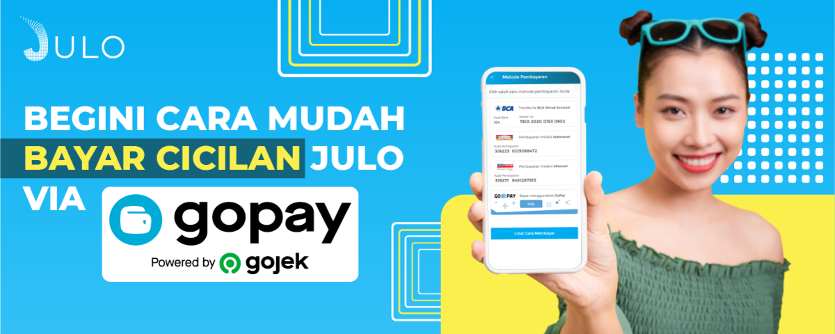 Begini Cara Mudah Bayar Cicilan JULO via Gopay!