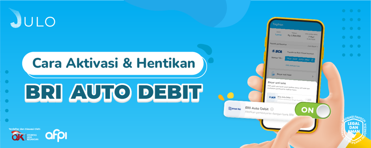 Bayar Anti Telat, Ini Dia Cara Aktivasi BRI Auto Debit di JULO!