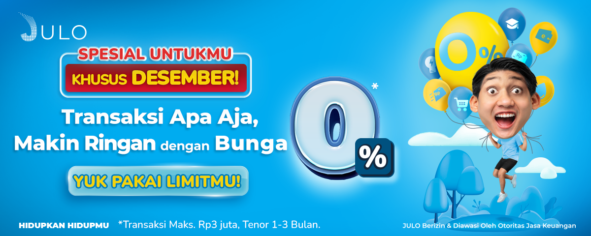 Promo Khusus Bulan Desember! Diskon Bunga 0% dari JULO Kredit Digital!